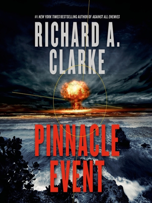Title details for Pinnacle Event by Richard A. Clarke - Available